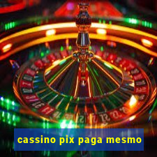 cassino pix paga mesmo